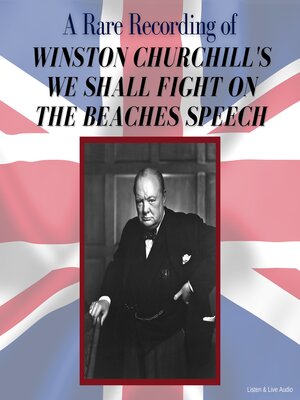 cover image of A Rare Recording of Winston Churchill's We Shall Fight on the Beaches Speech